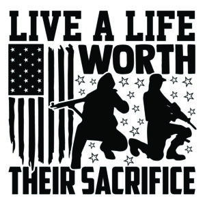 A Life Worth Their Sacrifice
