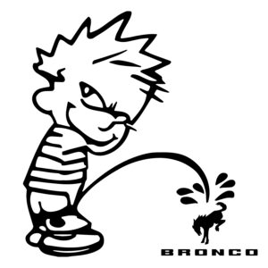 Piss on Bronco